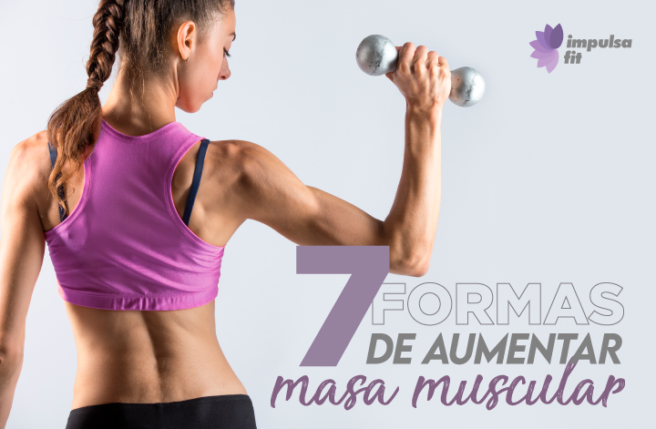 7 formas de aumentar masa muscular y adelgazar (para mujeres)